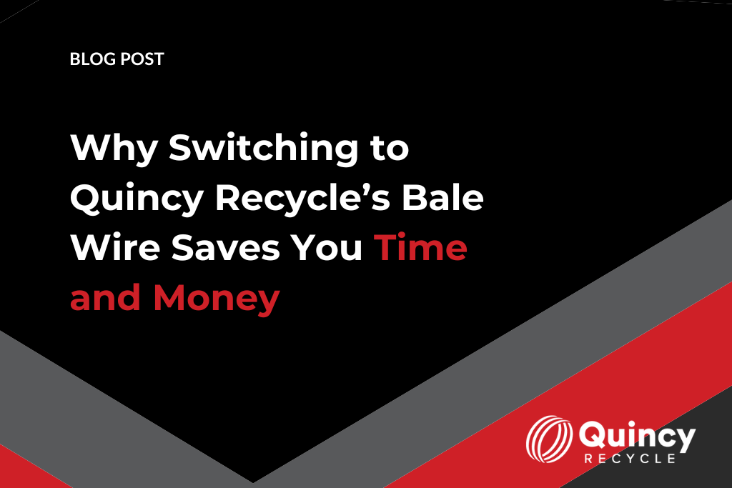 Why Switching to Quincy Recycle's Bale Wire Saves You Time and Money